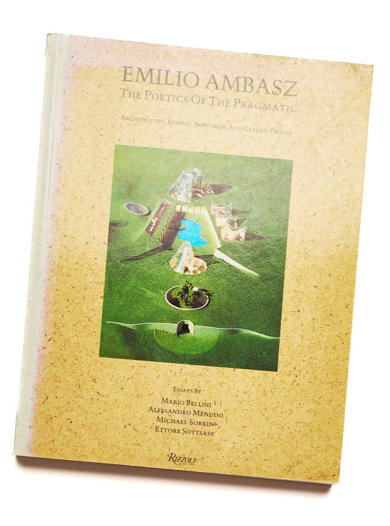 Emilio Ambasz  The Poetics of the Pragmatic