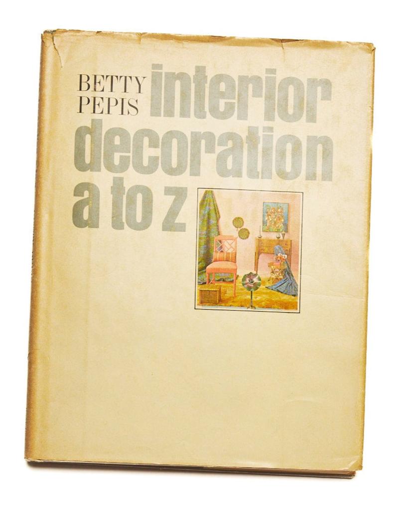 Betty Pepis Interior Decoration A to Z